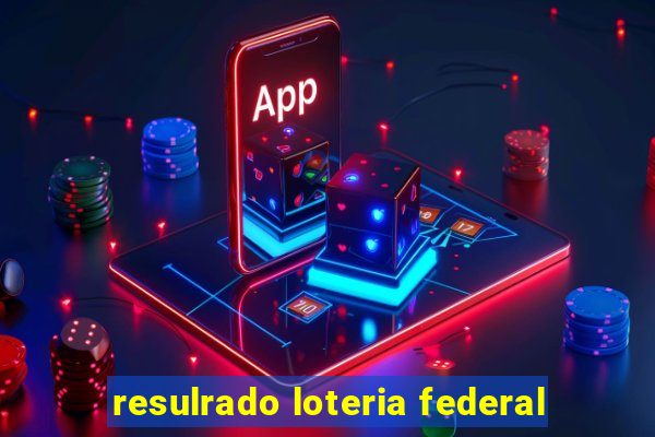 resulrado loteria federal